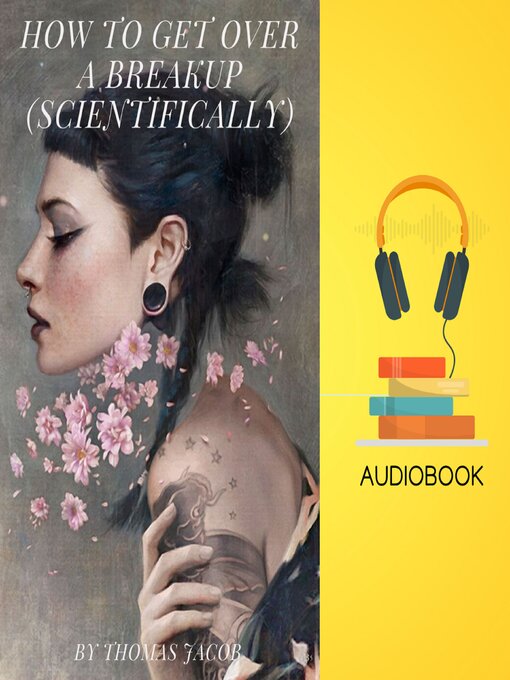 Title details for How to Get Over a Breakup (And Other Forms of Emotional Pain) by Thomas Jacob - Wait list